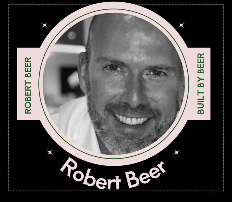 Robert Beer, Founder, Built By Beer
